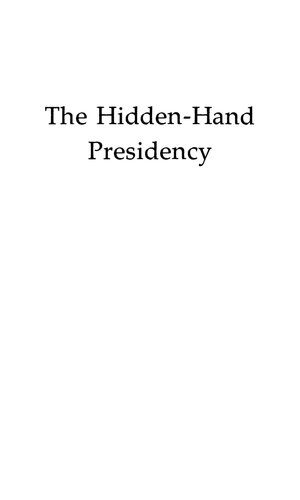 The Hidden-Hand Presidency: Eisenhower as Leader