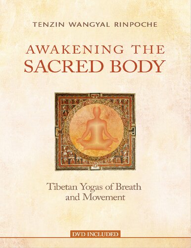 Awakening the Sacred Body: Tibetan Yogas of Breath and Movement