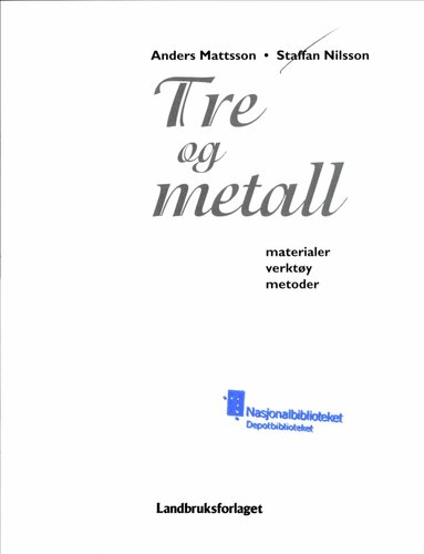 Tre og metall: materialer, verktøy, metoder