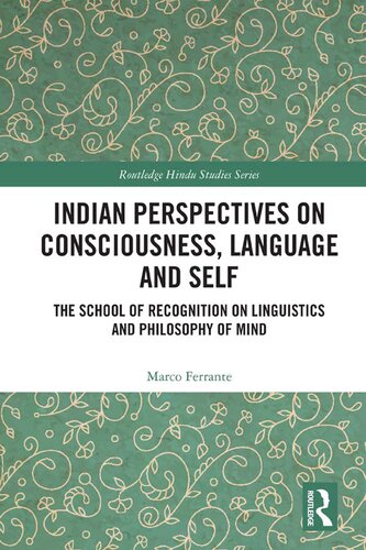 Indian Perspectives on Consciousness, Language and Self: The School of Recognition on Linguistics and Philosophy of Mind