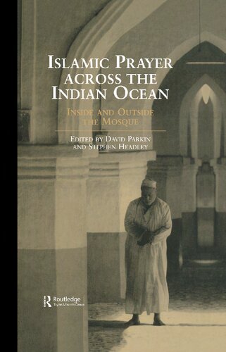 Islamic Prayer Across the Indian Ocean: Inside and Outside the Mosque