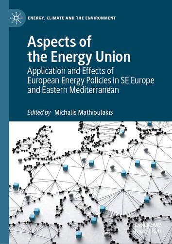 Aspects of the Energy Union: Application and Effects of European Energy Policies in SE Europe and Eastern Mediterranean