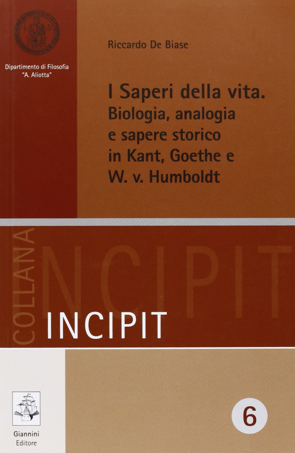 I saperi della vita. Biologia, analogia e sapere storico in Kant, Goethe e W. v. Humbolt