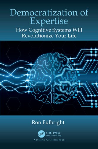 Democratization of Expertise: How Cognitive Systems Will Revolutionize Your Life