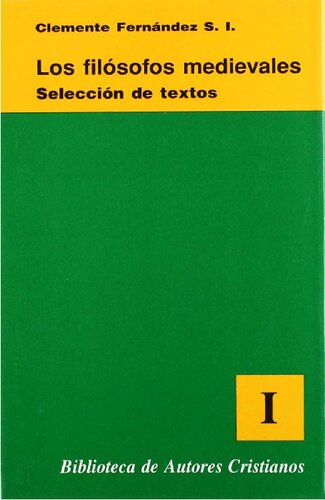 Los filósofos medievales. Selección de textos. Vol. I. Filosofía patrística. Filosofía árabe y judía