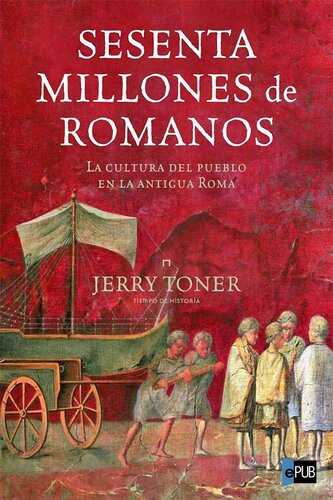 Sesenta Millones de Romanos, La cultura del pueblo en la antigua Roma