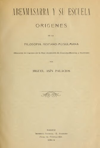 Abenmassarra y su escuela : origenes de la filosofia Hispano-Musulmana ...