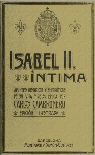 Isabel II, íntima; apuntes histórico-anecdóticos de su vida y de su época