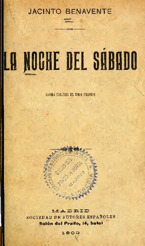 La noche del sábado : novela escénica en cinco cuadros