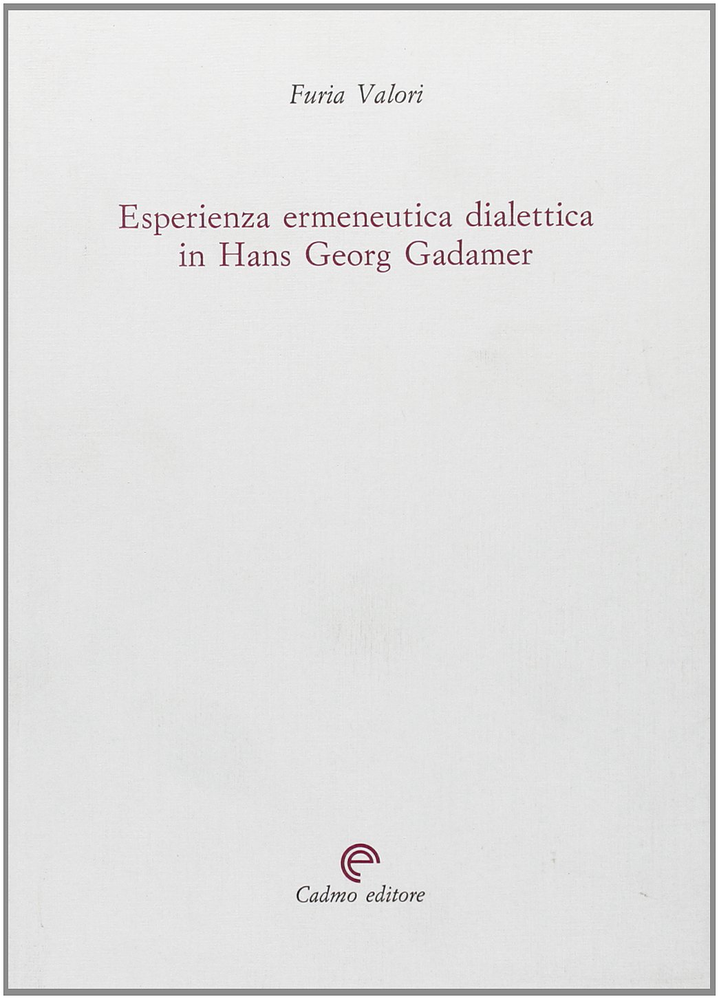 Esperienza, ermeneutica e dialettica in Hans Georg Gadamer