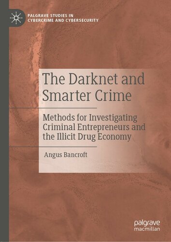 The Darknet and Smarter Crime: Methods for Investigating Criminal Entrepreneurs and the Illicit Drug Economy