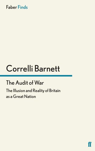 The Audit of War: The Illusion and Reality of Britain as a Great Nation