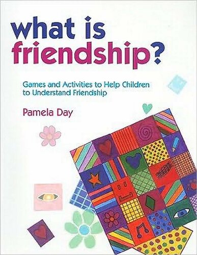 What is Friendship?: Games and Activities to Help Children to Understand Friendship