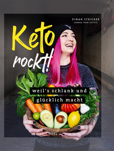 Keto rockt!: Weil's schlank und glücklich macht