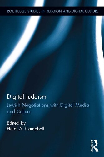 Digital Judaism: Jewish Negotiations with Digital Media and Culture