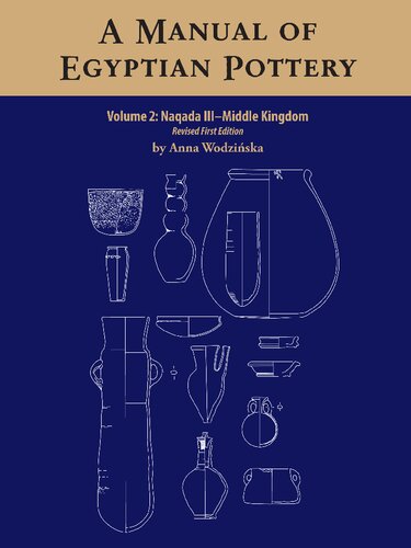 A Manual of Egyptian Pottery: Naqada III - Middle Kingdom