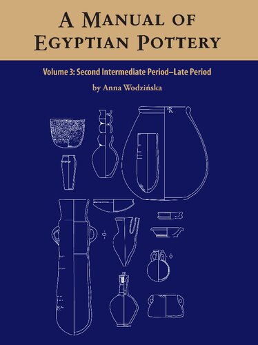 A Manual of Egyptian Pottery: Second Intermediate Period - Late Kingdom