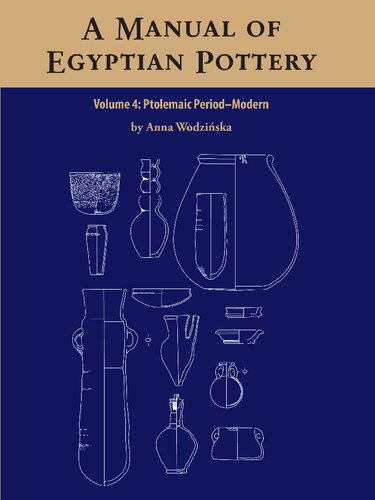 A Manual of Egyptian Pottery: Ptolemaic Periof - Modern