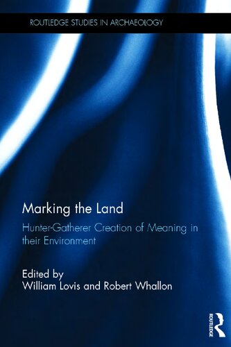 Marking the Land: Hunter-Gatherer Creation of Meaning in their Environment