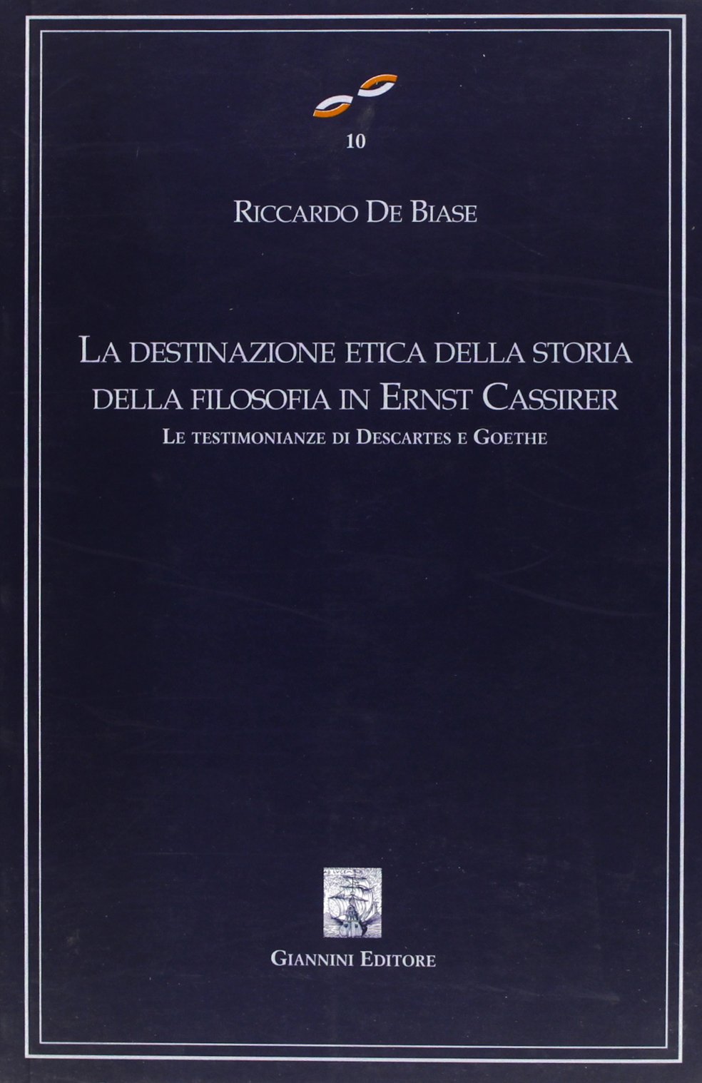 La destinazione etica della storia della filosofia in Ernest Cassirer. Le testimonianze di Descartes e Goethe