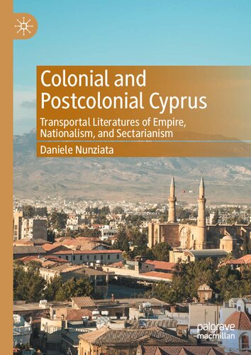 Colonial and Postcolonial Cyprus: Transportal Literatures of Empire, Nationalism, and Sectarianism