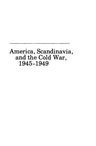 America, Scandinavia, and the Cold War, 1945-1959