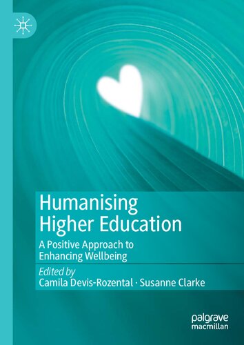 Humanising Higher Education : A Positive Approach to Enhancing Wellbeing