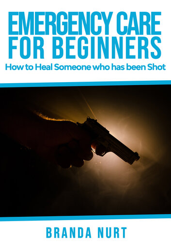 Emergency Care For Beginners: How to Heal Someone who has been Shot