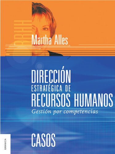 Dirección estratégica de recursos humanos: gestión por competencias, casos