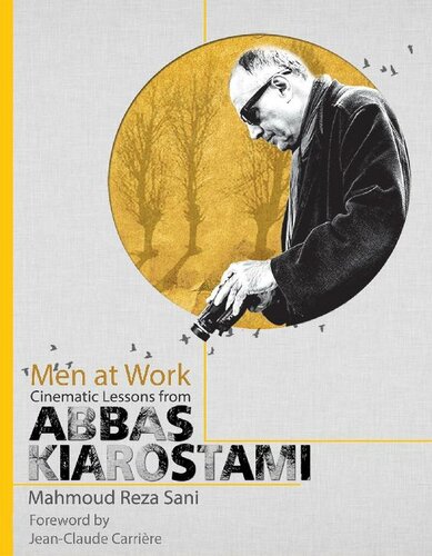 Men at Work: Cinematic Lessons from Abbas Kiarostami