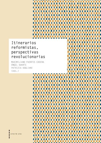 Itinerarios reformistas, perspectivas revolucionarias