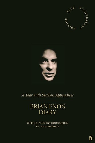 A Year With Swollen Appendices: Brian Eno’s Diary