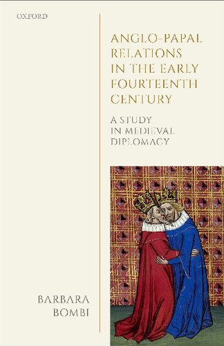 Anglo-Papal Relations in the Early Fourteenth Century: A Study in Medieval Diplomacy