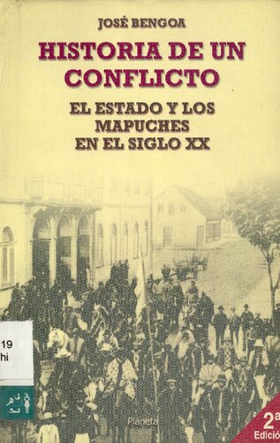 Historia de un Conflicto. El estado y los mapuches en el siglo XX