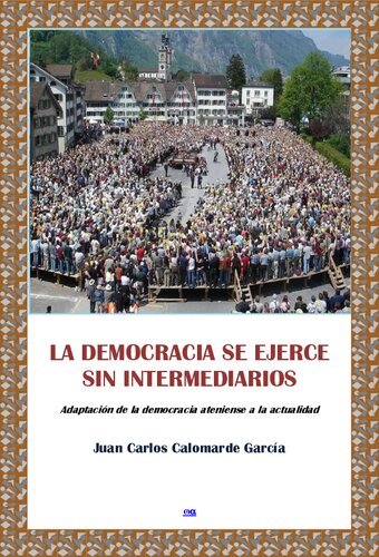 La Democracia Se Ejerce Sin Intermediarios