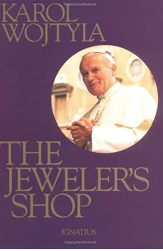 THE JEWELER’S SHOP: A Meditation on the Sacrament of Matrimony, Passing on Occasion into a Drama