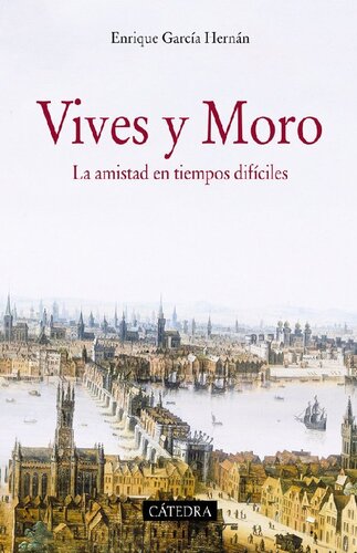 Vives y Moro. La amistad en tiempos dificiles