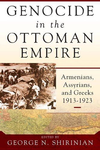 Genocide in the Ottoman Empire: Armenians, Assyrians, and Greeks, 1913-1923