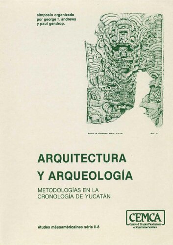 Arquitectura y Arqueología. Metodologías en la cronología de Yucatán