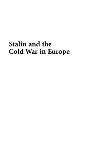 Stalin and the Cold War in Europe: The Emergence and Development of East-West Conflict, 1939-1953