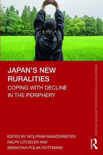 Japan’s New Ruralities: Coping with Decline in the Periphery