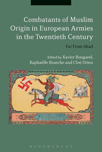 Combatants of Muslim Origin in European Armies in the Twentieth Century: Far from Jihad