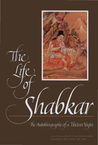 The Life of Shabkar_ The Autobiography of a Tibetan Yogin