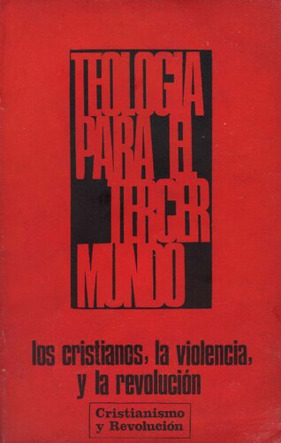 Teología para el Tercer Mundo - Los cristianos, la violencia y la revolución