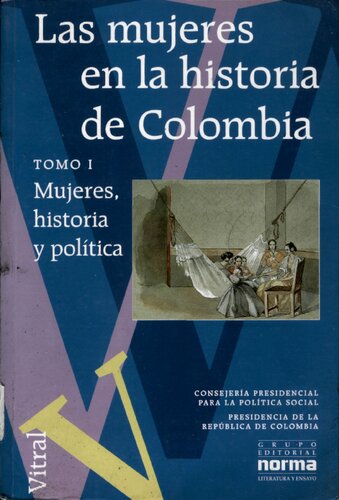 Las Mujeres En La Historia De Colombia (Tomo I)