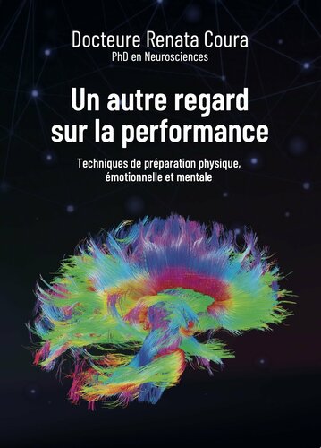 Un autre regard sur la performance: Techniques de préparation physique, émotionnelle et mentale (French Edition)