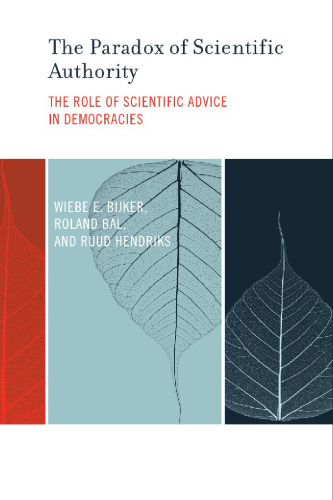 The Paradox of Scientific Authority: The Role of Scientific Advice in Democracies (Inside Technology)