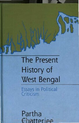 The Present History of West Bengal: Essays in Political Criticism