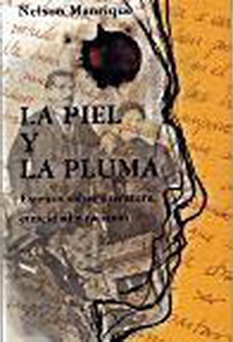 La piel y la pluma. Escritos sobre literatura, etnicidad y racismo