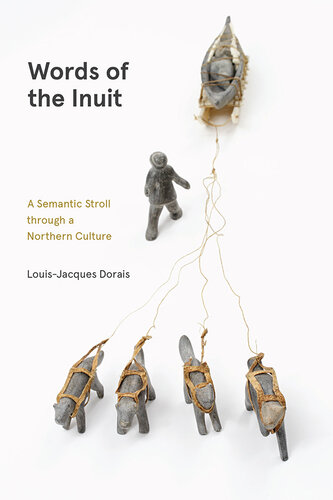 Words of the Inuit: A Semantic Stroll Through a Northern Culture